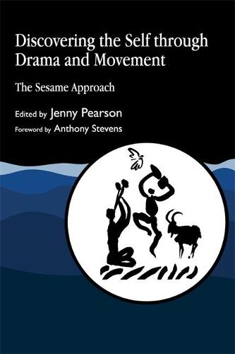 Discovering the Self through Drama and Movement: The Sesame Approach (Paperback)
