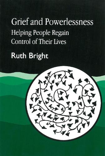 Grief and Powerlessness: Helping People Regain Control of their Lives (Paperback)