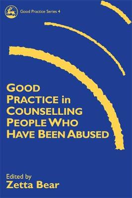Good Practice in Counselling People Who Have Been Abused - Good Practice in Health, Social Care and Criminal Justice (Paperback)