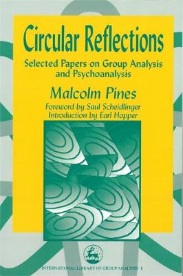 Circular Reflections: Selected Papers on Group Analysis and Psychoanalysis - International Library of Group Analysis (Paperback)