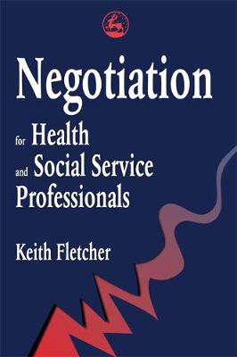 Negotiation for Health and Social Service Professionals (Paperback)