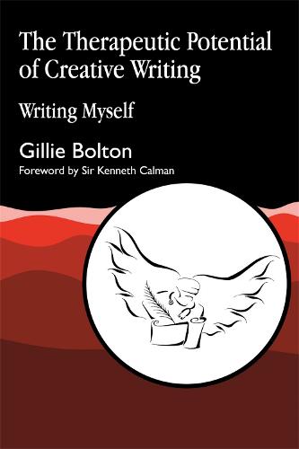 The Therapeutic Potential of Creative Writing: Writing Myself (Paperback)