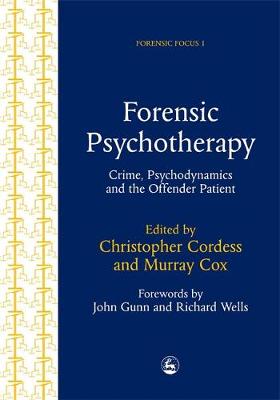 Forensic Psychotherapy: Crime, Psychodynamics and the Offender Patient - Forensic Focus (Paperback)