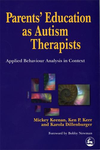 Parents' Education as Autism Therapists: Applied Behaviour Analysis in Context (Paperback)