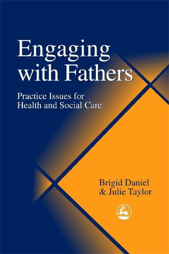 Engaging with Fathers: Practice Issues for Health and Social Care (Paperback)