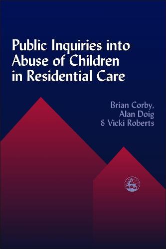 Public Inquiries into Abuse of Children in Residential Care (Paperback)