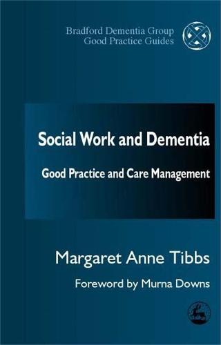 Social Work and Dementia: Good Practice and Care Management - University of Bradford Dementia Good Practice Guides (Paperback)