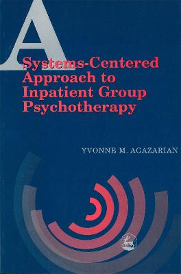 A Systems-Centered Approach to Inpatient Group Psychotherapy (Paperback)