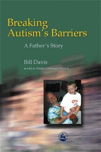 Breaking Autism's Barriers: A Father's Story (Paperback)