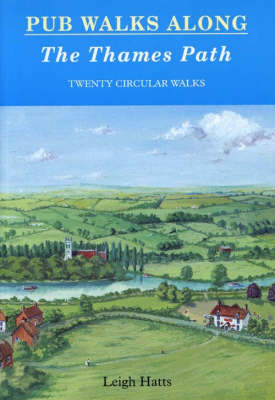 Pub Walks Along the Thames Path: Twenty Circular Walks - Pub Walks S. (Paperback)
