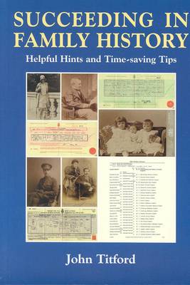 Succeeding in Family History: Helpful Hints and Timesaving Tips - Genealogy S. (Paperback)