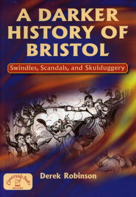 A Darker History of Bristol - Local History (Paperback)