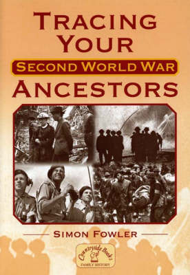 Tracing Your Second World War Ancestors - Genealogy S. (Paperback)
