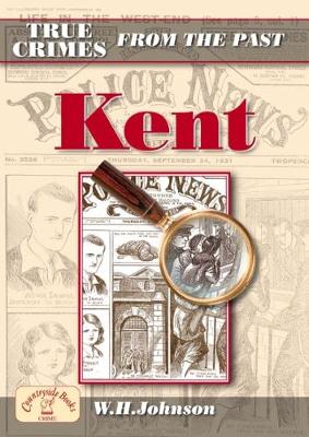 True Crimes from the Past Kent (Paperback)