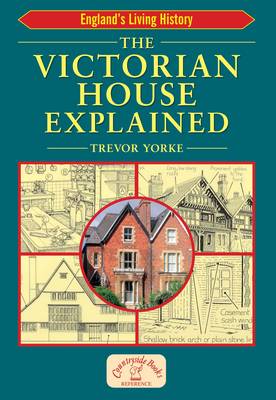 The Victorian House Explained - England's Living History (Paperback)