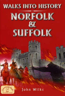 Walks into History Norfolk and Suffolk - Historic Walks (Paperback)