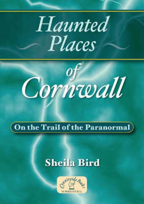 Haunted Places of Cornwall - Haunted Places S. (Paperback)