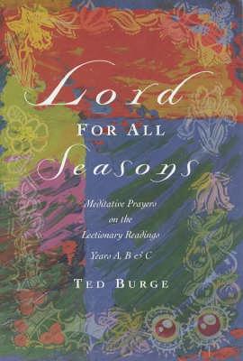 Lord for All Seasons: Prayer Reflections on the Lectionary Readings, Years A, B and C (Paperback)