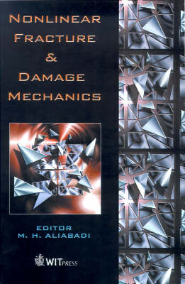 Non-linear Fracture and Damage Mechanics - Advances in Fracture Mechanics S. v.4 (Hardback)