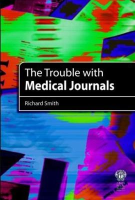 The Trouble with Medical Journals (Paperback)