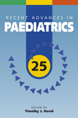Recent Advances in Paediatrics: v. 25 (Paperback)