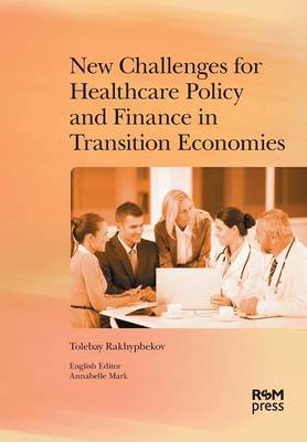New Challenges for Healthcare Policy and Finance in Transition Economies (Paperback)