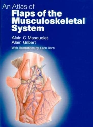 An Atlas of Flaps of the Musculoskeletal System (Hardback)