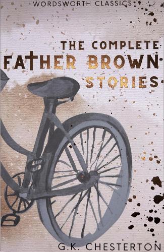 The Complete Father Brown Stories by G.K. Chesterton