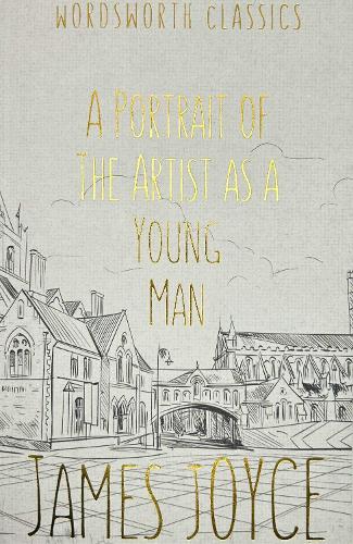 A Portrait of the Artist as a Young Man - Wordsworth Classics (Paperback)