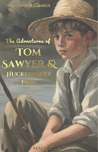 Tom Sawyer & Huckleberry Finn - Wordsworth Classics (Paperback)