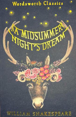 A Midsummer Night's Dream - Wordsworth Classics (Paperback)