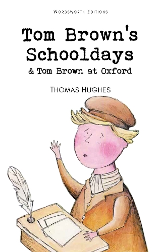 Tom Brown's Schooldays & Tom Brown at Oxford - Wordsworth Children's Classics (Paperback)