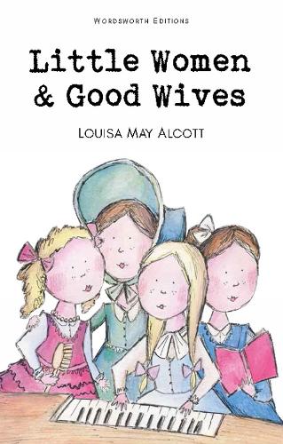 Little Women & Good Wives - Wordsworth Children's Classics (Paperback)