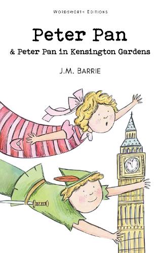 Peter Pan & Peter Pan in Kensington Gardens - Wordsworth Children's Classics (Paperback)