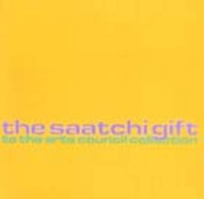 The Saatchi Gift to the Arts Council Collection (Hardback)