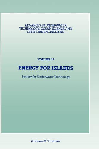 Energy for Islands - Advances in Underwater Technology, Ocean Science and Offshore Engineering 17 (Hardback)
