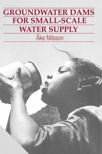 Groundwater Dams for Small-Scale Water Supply (Paperback)