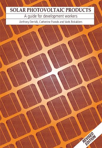 Solar Photovoltaic Products: A guide for development workers (Paperback)