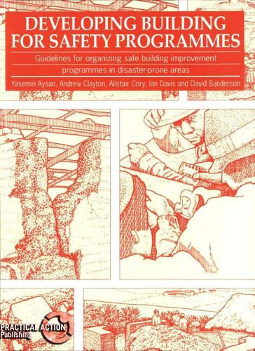 Developing Building for Safety Programmes: Guidelines for communicating technical information to local builders and householders (Paperback)