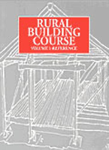 Rural Building Course - Volume 1: Reference (Paperback)