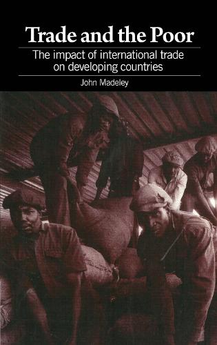 Trade and the Poor: The impact of international trade on developing countries (Paperback)