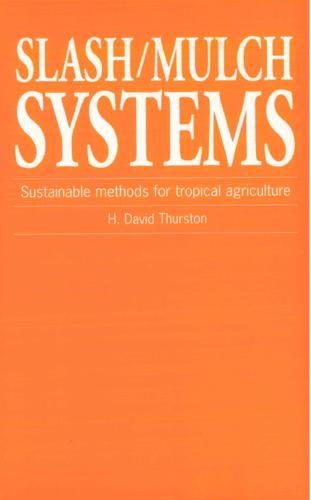 Slash/Mulch Systems: Sustainable methods for tropical agriculture (Paperback)