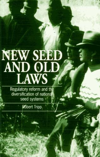 New Seed and Old Laws: Regulatory reform and the diversification of national seed systems (Paperback)