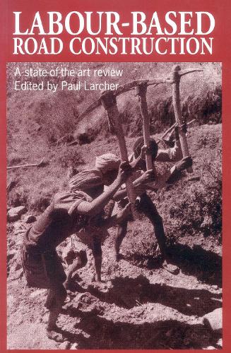 Labour-based Road Construction: A state of the art review (Paperback)