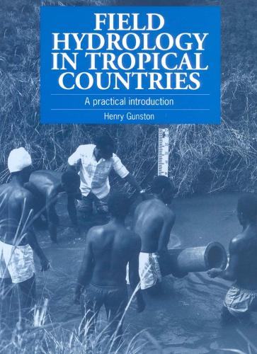 Field Hydrology in Tropical Countries: A practical introduction (Paperback)