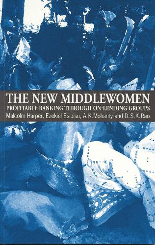 The New Middlewomen: Profitable banking through on-lending groups (Paperback)