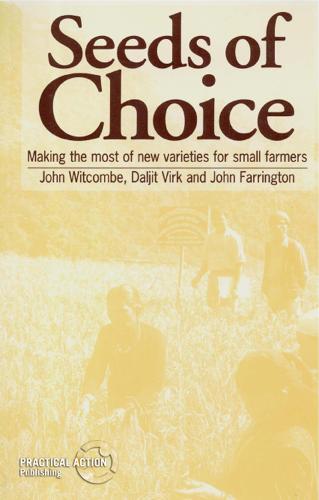 Seeds of Choice: Making the most of new varieties for small farmers (Paperback)