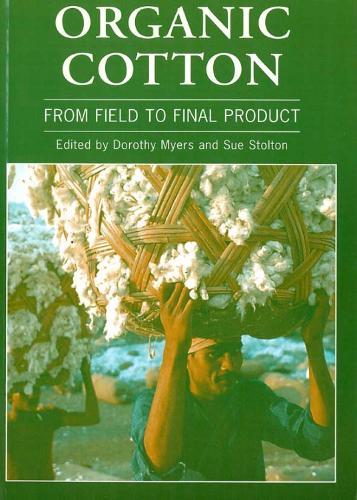 Organic Cotton: From field to final product (Paperback)