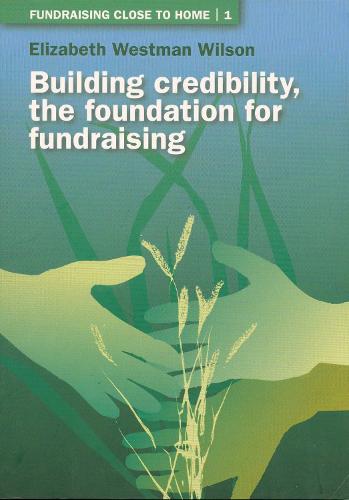 Building Credibility: The Foundation for Fundraising (Paperback)