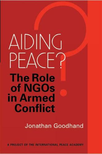 Aiding Peace?: The Role of NGOs in Armed Conflict (Paperback)
